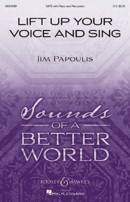 Jim Papoulis: Lift Up Your Voice and Sing: Mixed Choir: Vocal Score