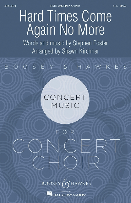 Stephen Foster: Hard Times Come Again No More: Mixed Choir and Accomp.: Choral
