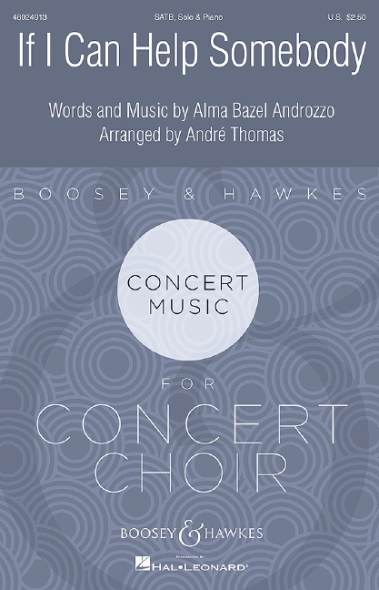 Alma Bazel Androzzo: If I can help somebody: Mixed Choir and Accomp.: Choral