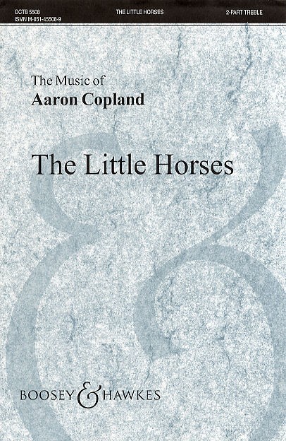 Aaron Copland: The Little Horses (Old American Songs II): 2-Part Choir: Vocal