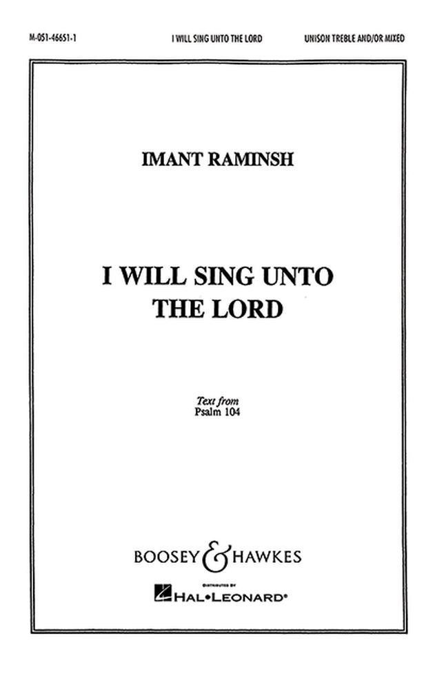 Imant Raminsh: I will sing unto the Lord: Treble Voices