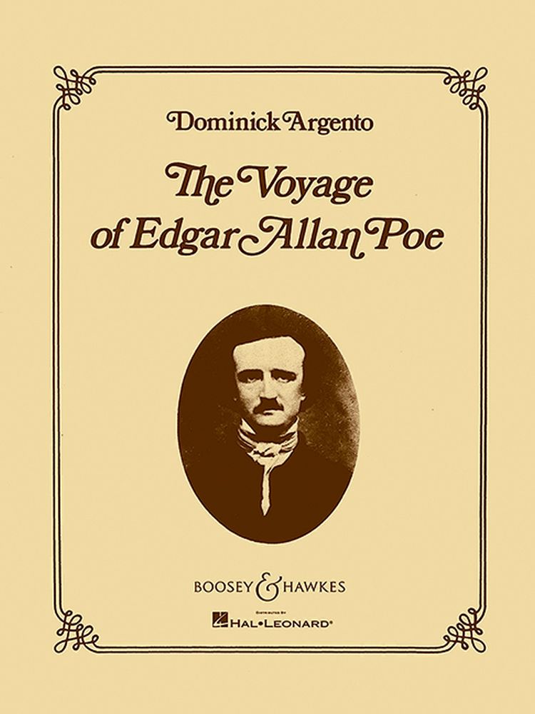 Dominick Argento: The Voyage of Edgar Allan Poe: Opera