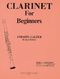 Avrahm Galper: Clarinet For Beginners Vol. 1: Clarinet: Instrumental Tutor