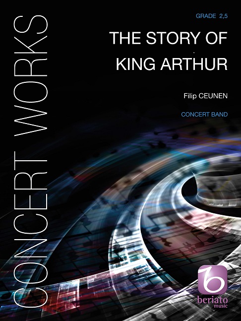 Filip Ceunen: The Story of King Arthur: Concert Band: Score & Parts