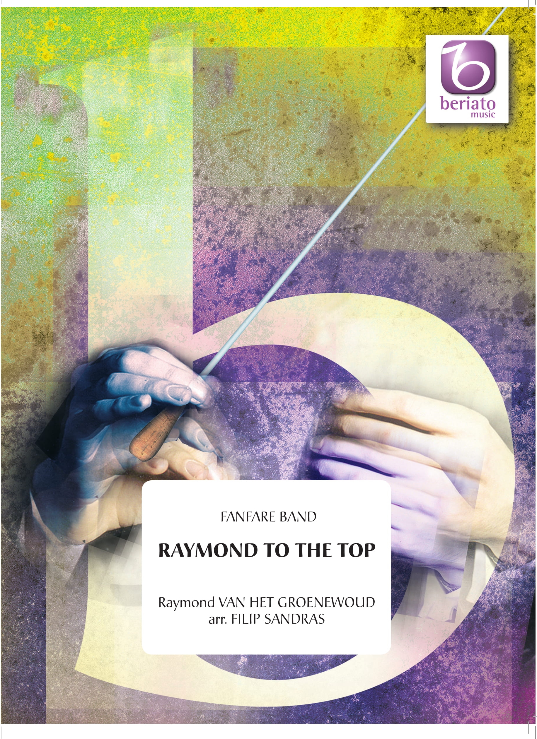 Raymond van het Groenewoud: Raymond To The Top: Fanfare Band: Score & Parts