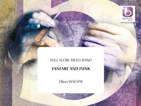 Oliver Waespi: Fanfare And Funk: Brass Band: Score & Parts