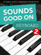 Sounds Good On Keyboard 2: Piano: Instrumental Collection