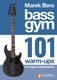 Bass Gym 101 Warm-Ups for Finger Independence: Bass Guitar: Instrumental Tutor