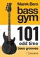Bass Gym 101 Odd Time Bass Grooves: Bass Guitar: Instrumental Album