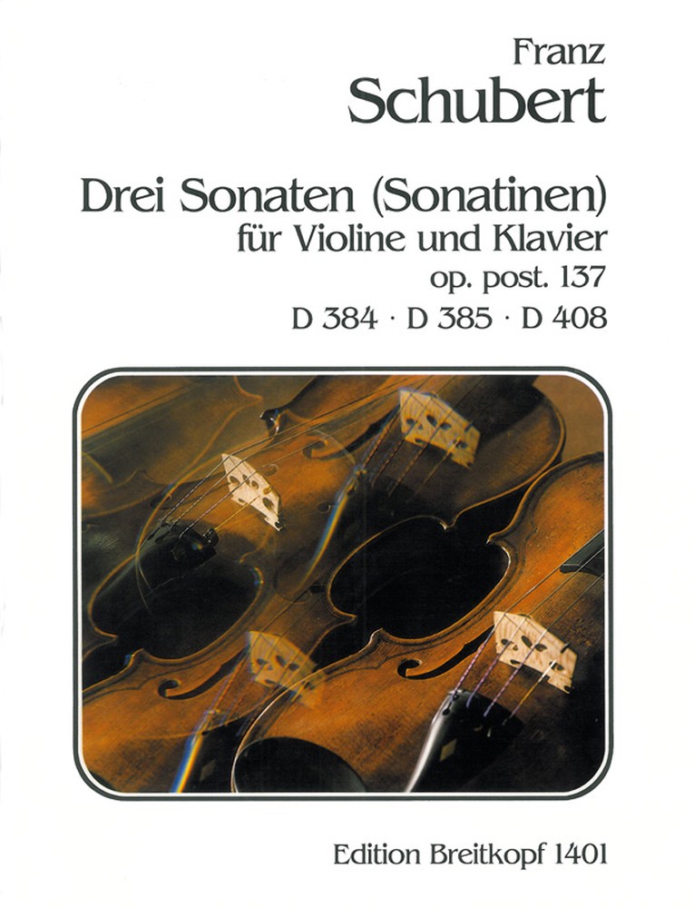 Franz Schubert: 3 Sonatas D 384  385  408: Violin: Instrumental Work