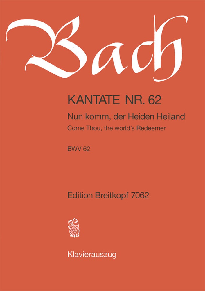 Johann Sebastian Bach: Cantata 62 - Nun Komm Der Heiden Heiland: Mixed Choir: