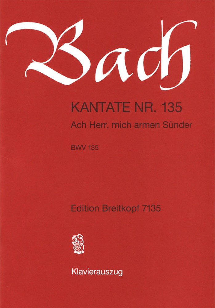 Johann Sebastian Bach: Cantata 135 Ach Herr  Mich Armen Sünder: Mixed Choir:
