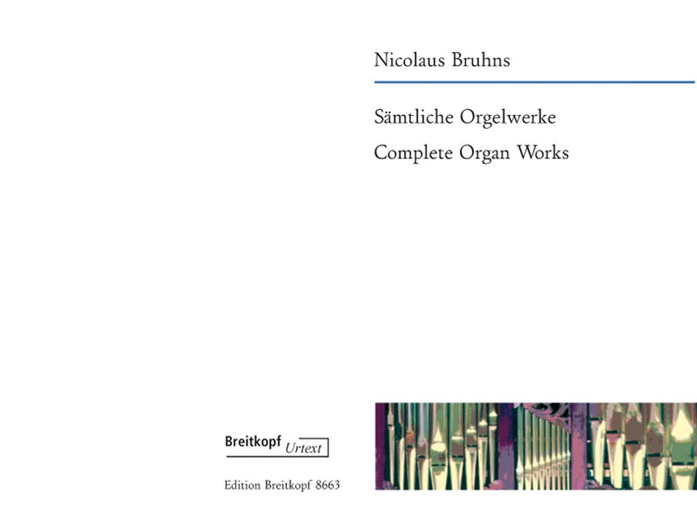 Bruhns: Orgelwerke ( Samtliche ): Organ: Instrumental Work