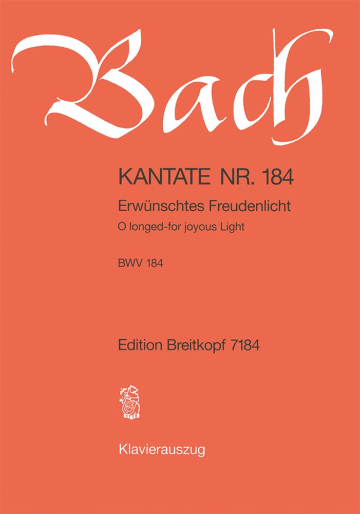 Johann Sebastian Bach: Cantata No.184 'Erwünschtes Freudenlicht': Mixed Choir: