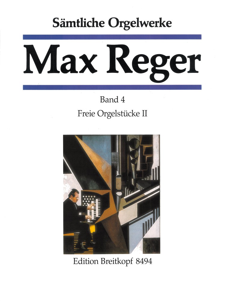 Max Reger: Sämtliche Orgelwerke  Band 4: Organ: Instrumental Work
