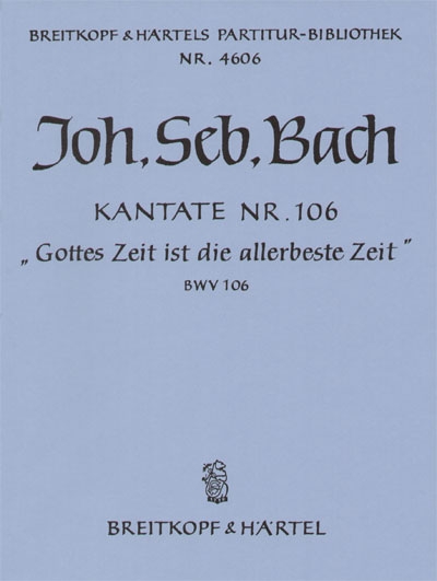 Johann Sebastian Bach: Kantate 106 Gottes Zeit ist: Score