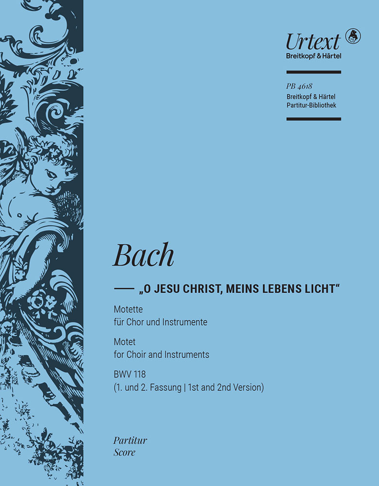 Johann Sebastian Bach: Motette BWV 118 O Jesu Christ... 1./2. Fassung: Score