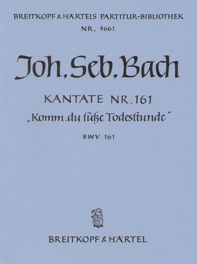 Johann Sebastian Bach: Kantate 161 Komm  du ssse: Score