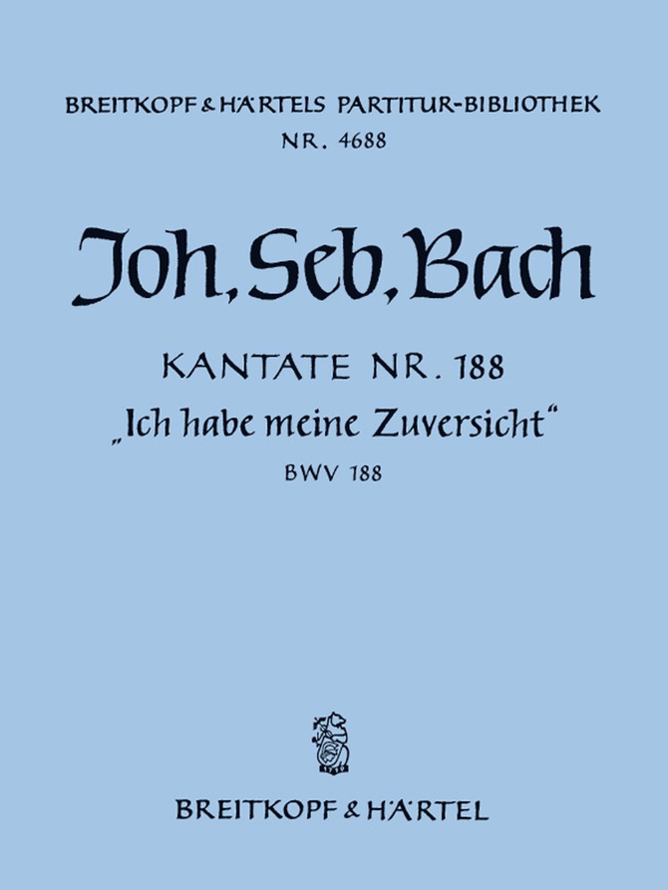 Johann Sebastian Bach: Kantate BWV 188 Ich habe meine Zuversicht: Score
