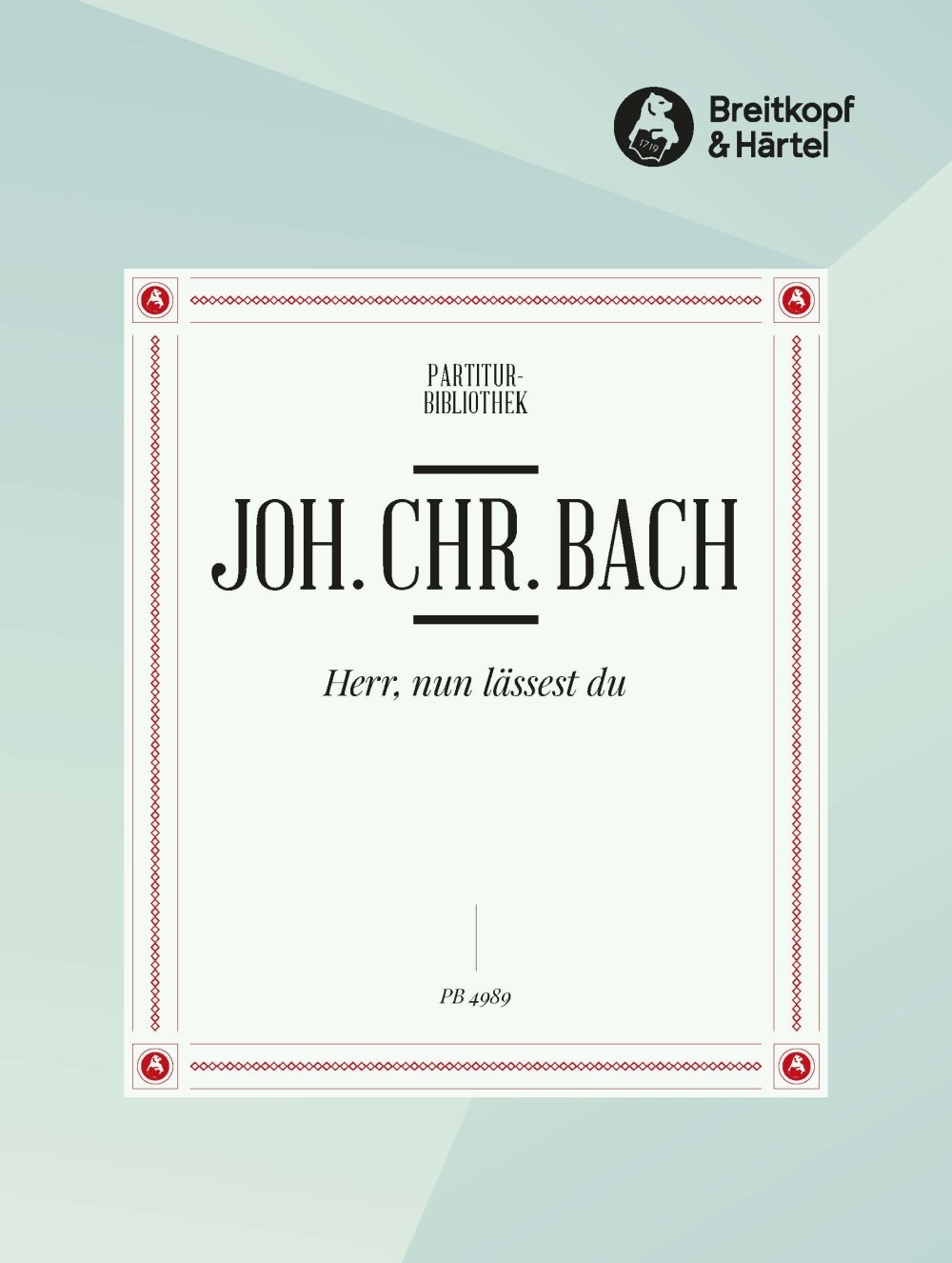 Johann Christoph Friedrich Bach: Herr  Nun Lssest Du: Score