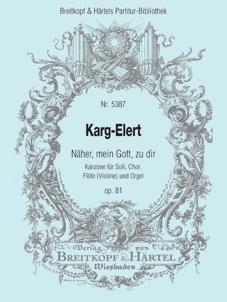 Sigfrid Karg-Elert: Nher  mein Gott zu dir op. 81: Score