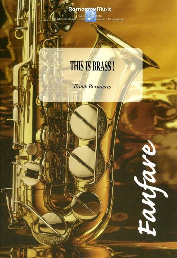 Frank Bernaerts: This Is Brass: Fanfare: Score and Parts
