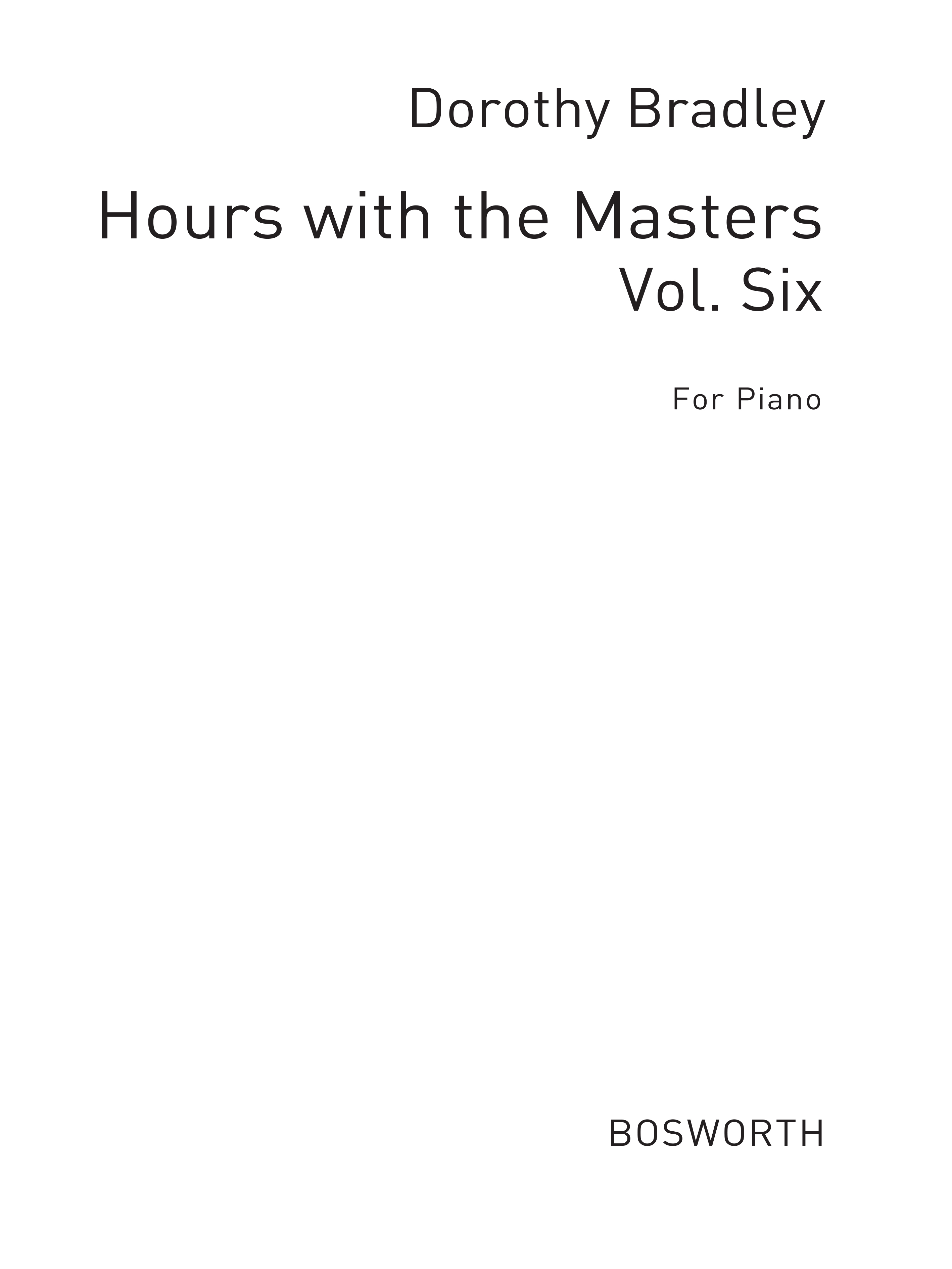 Hours With The Masters 6 Advanced (Bradley): Piano: Instrumental Album