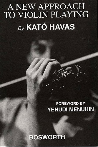 Kato Havas: A New Approach To Violin Playing (English Edition): Violin: