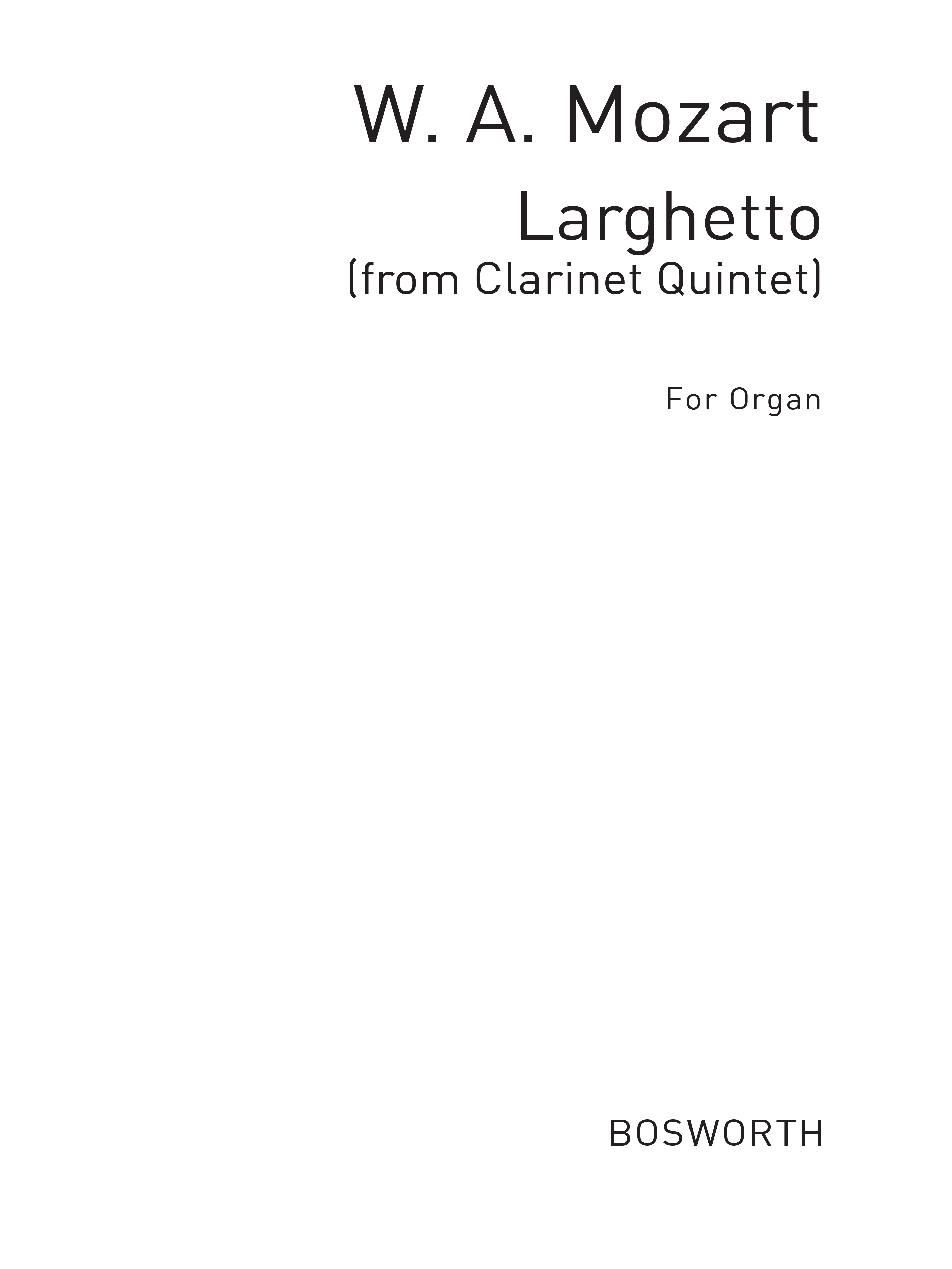 Wolfgang Amadeus Mozart: Larghetto From Clarinet Quintet: Organ: Instrumental