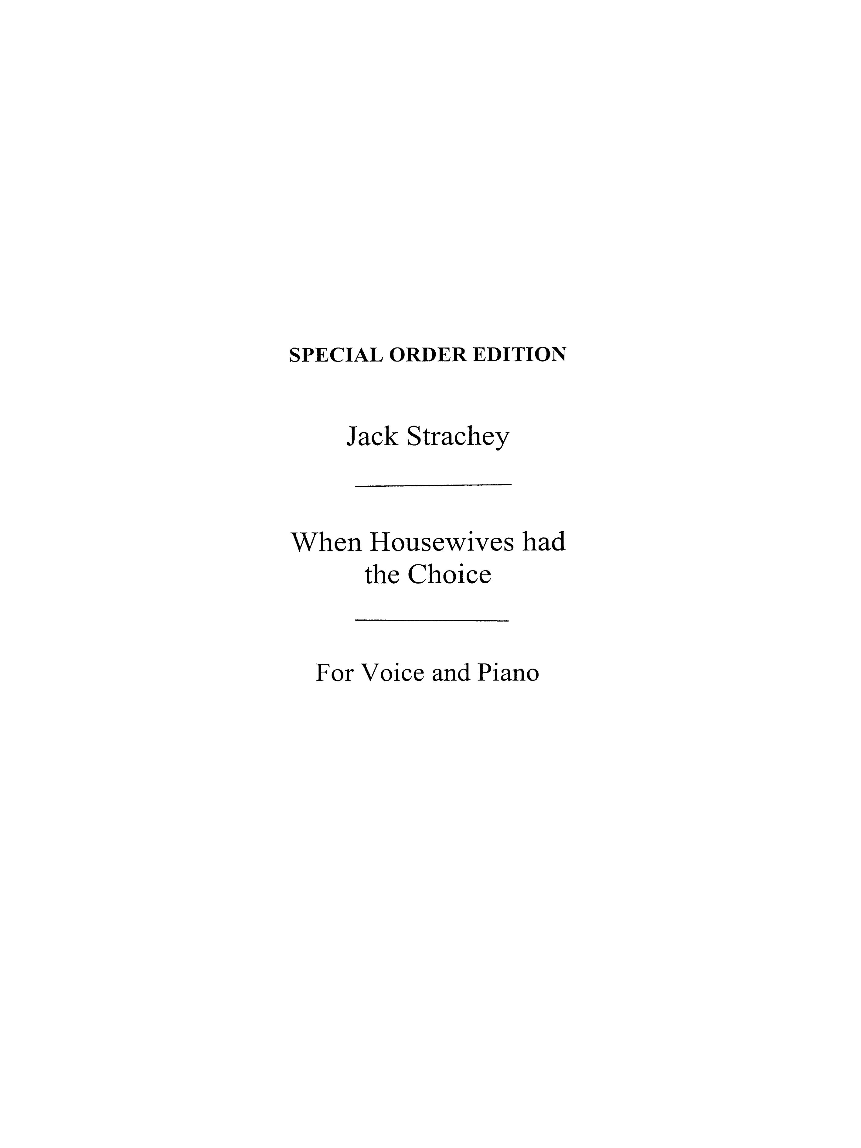 Jack Strachey: Strachey  J When Housewives Had The Choice: Voice: Vocal Work