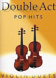 Double Act Pop Hits: Violin Duet: Instrumental Album