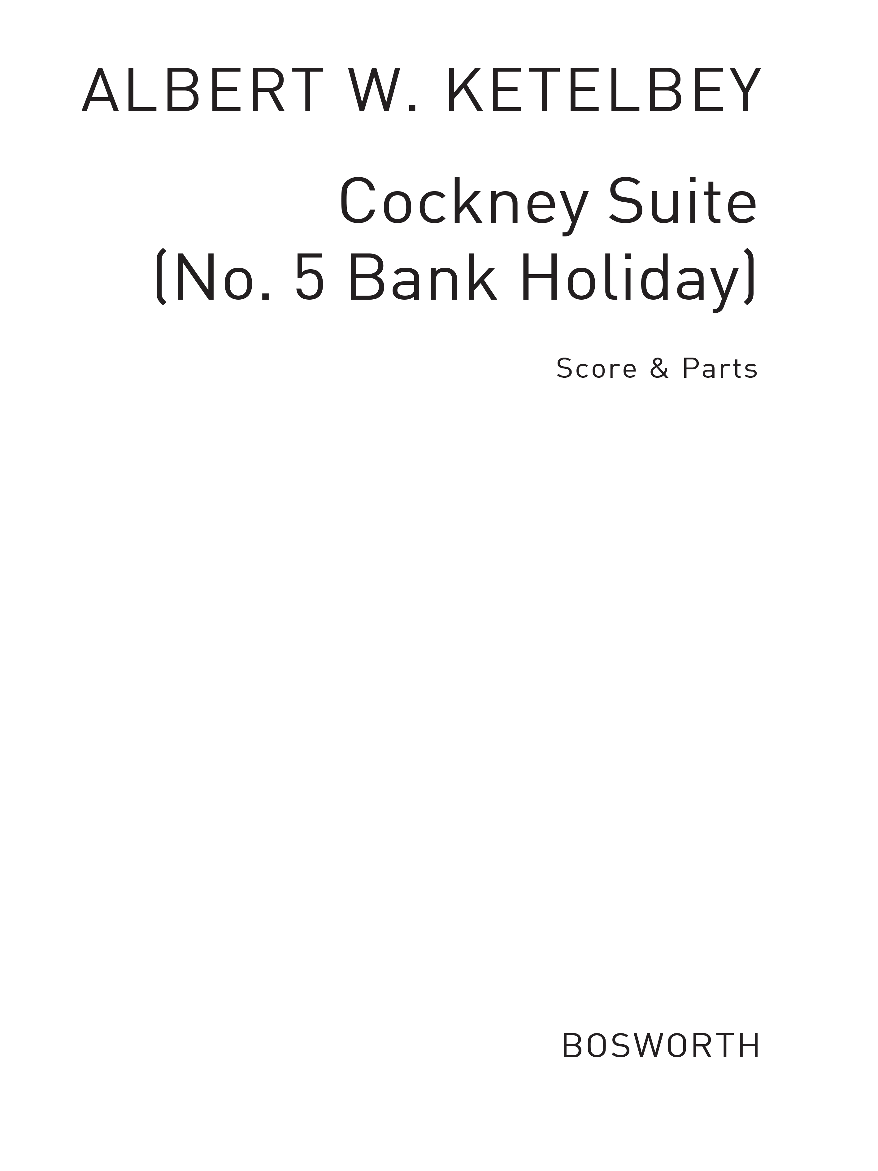 Albert Ketèlbey: Cockney Suite No.5 'Bank Holiday': Orchestra: Score and Parts