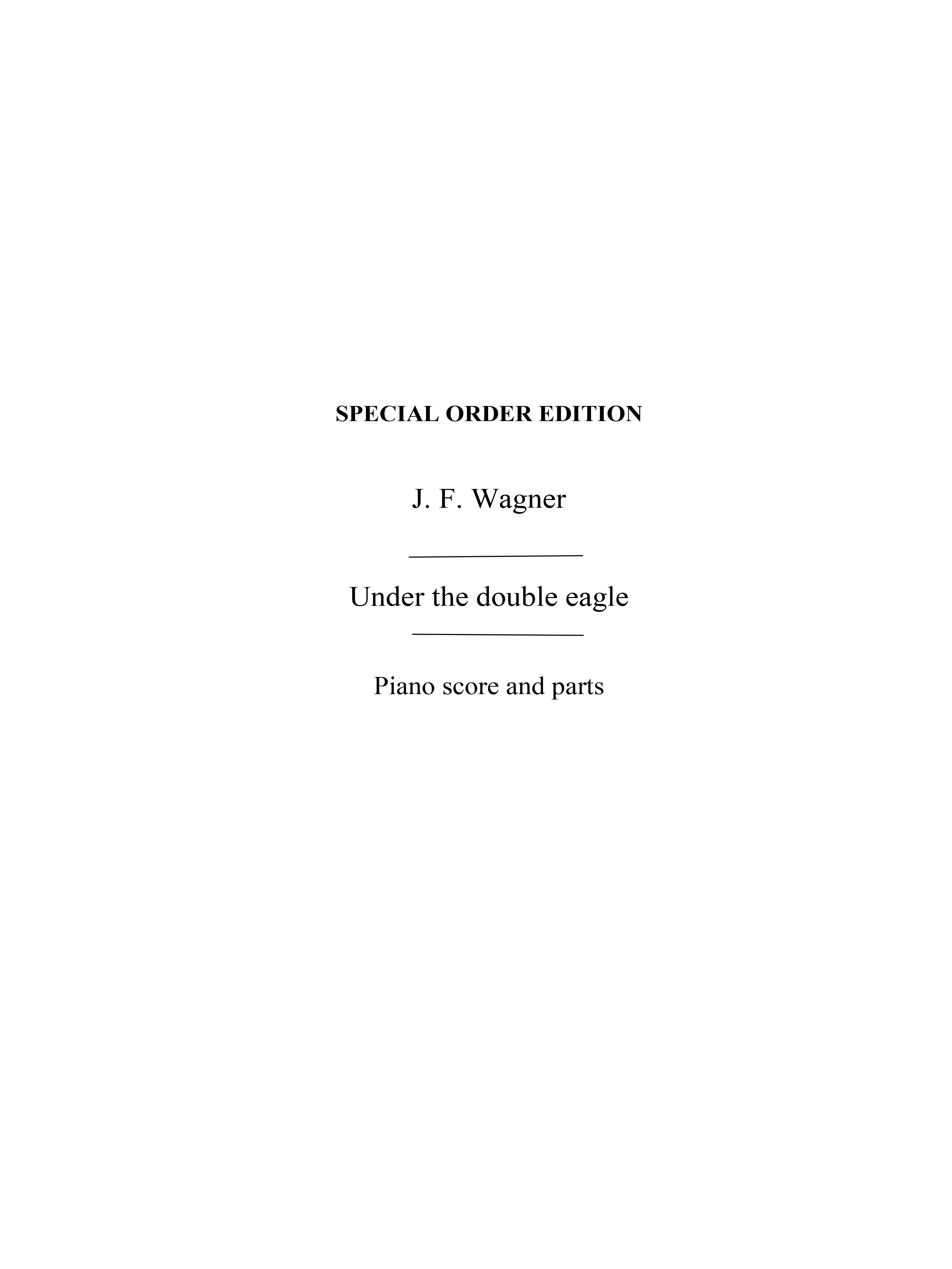 Josef Franz Wagner: Under The Double Eagle March (Naylor): Orchestra: Score and