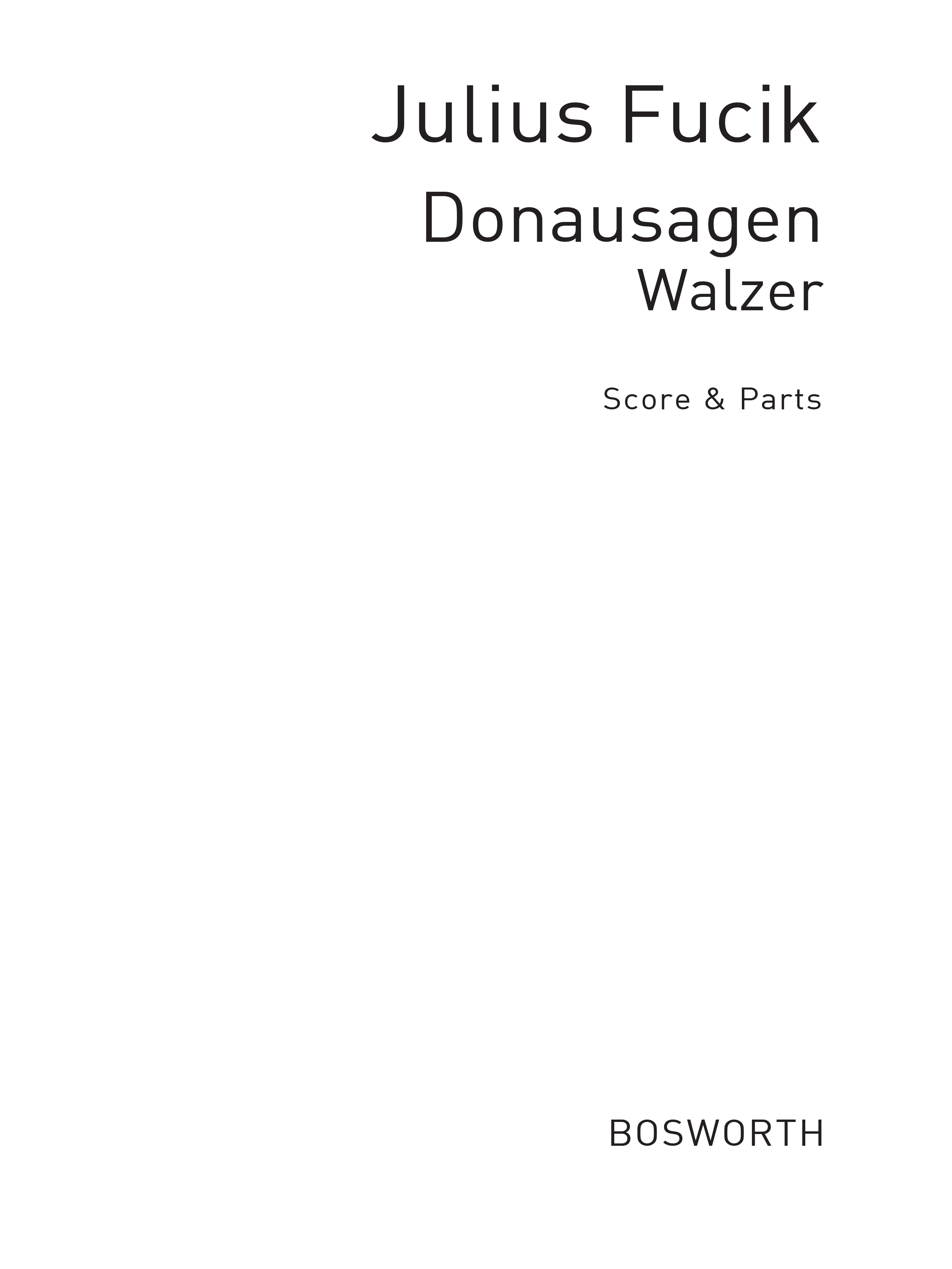 Julius Fucik: Donausagen Walzer: Orchestra: Score and Parts