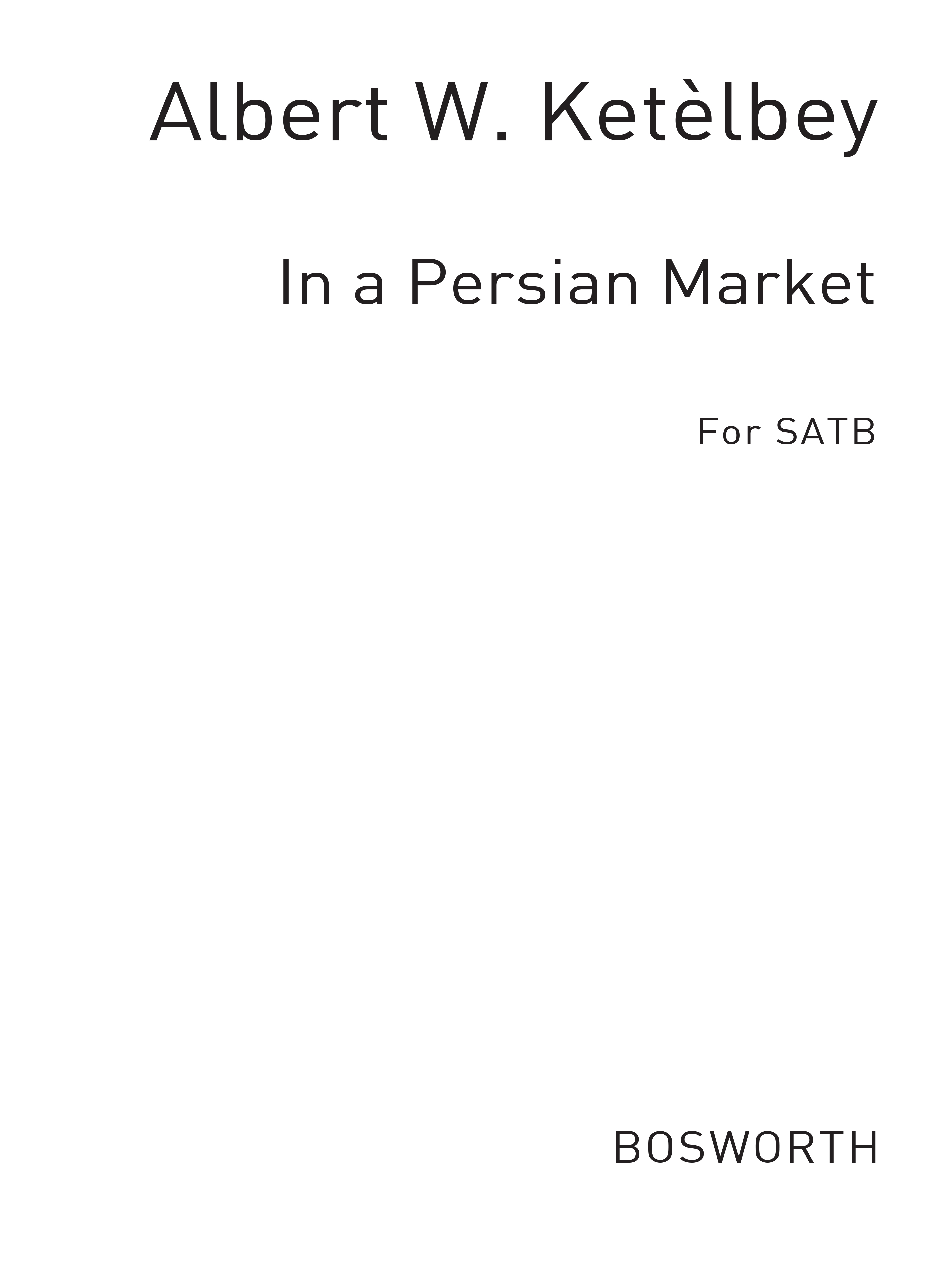 Albert Ketèlbey: In A Persian Market: SATB: Vocal Score