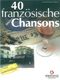 40 Franzsische Chansons: Piano  Vocal  Guitar: Mixed Songbook