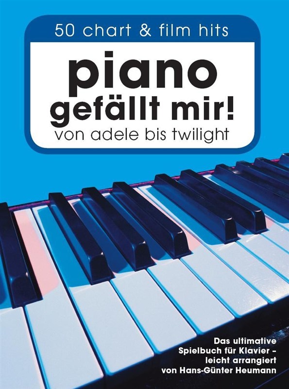 Hans-Gnter Heumann: Piano Gefllt Mir! 1 - 50 Chart und Film Hits: Piano: