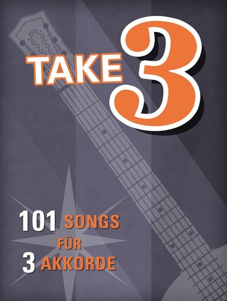 Take 3 - 101 Songs mit 3 Akkorden: Melody  Lyrics & Chords: Instrumental Album