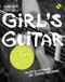 Girl's Guitar - Akustik-Gitarre und Gesang: Guitar: Instrumental Tutor