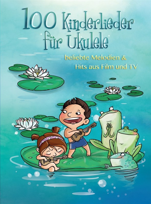 100 Kinderlieder Fr Ukulele: Ukulele: Mixed Songbook