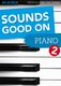 Sounds Good On Piano 2: Piano: Mixed Songbook