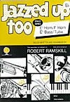 Robert Ramskill: Jazzed Up Too Eb Horn-Eb Bass Tc: Tenor Horn: Instrumental