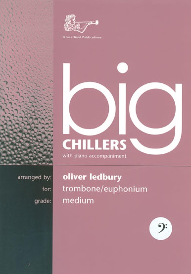 Oliver Ledbury: Big Chillers For Trombone Bass Clef: Trombone: Instrumental