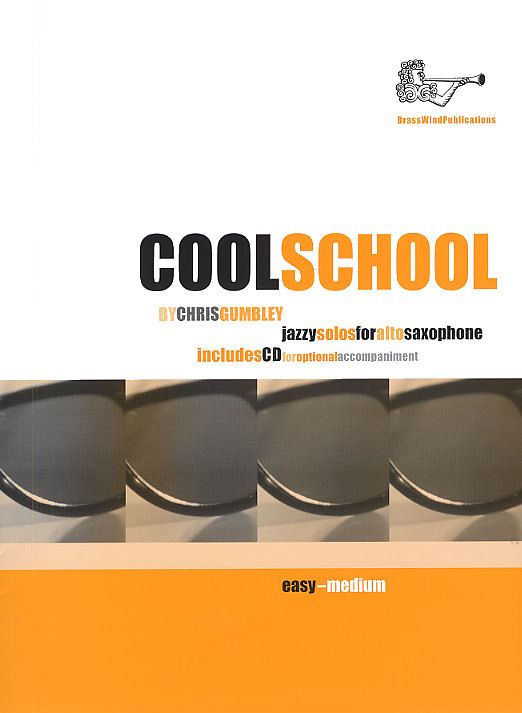 Chris Gumbley: Cool School for Alto Saxophone: Alto Saxophone: Instrumental