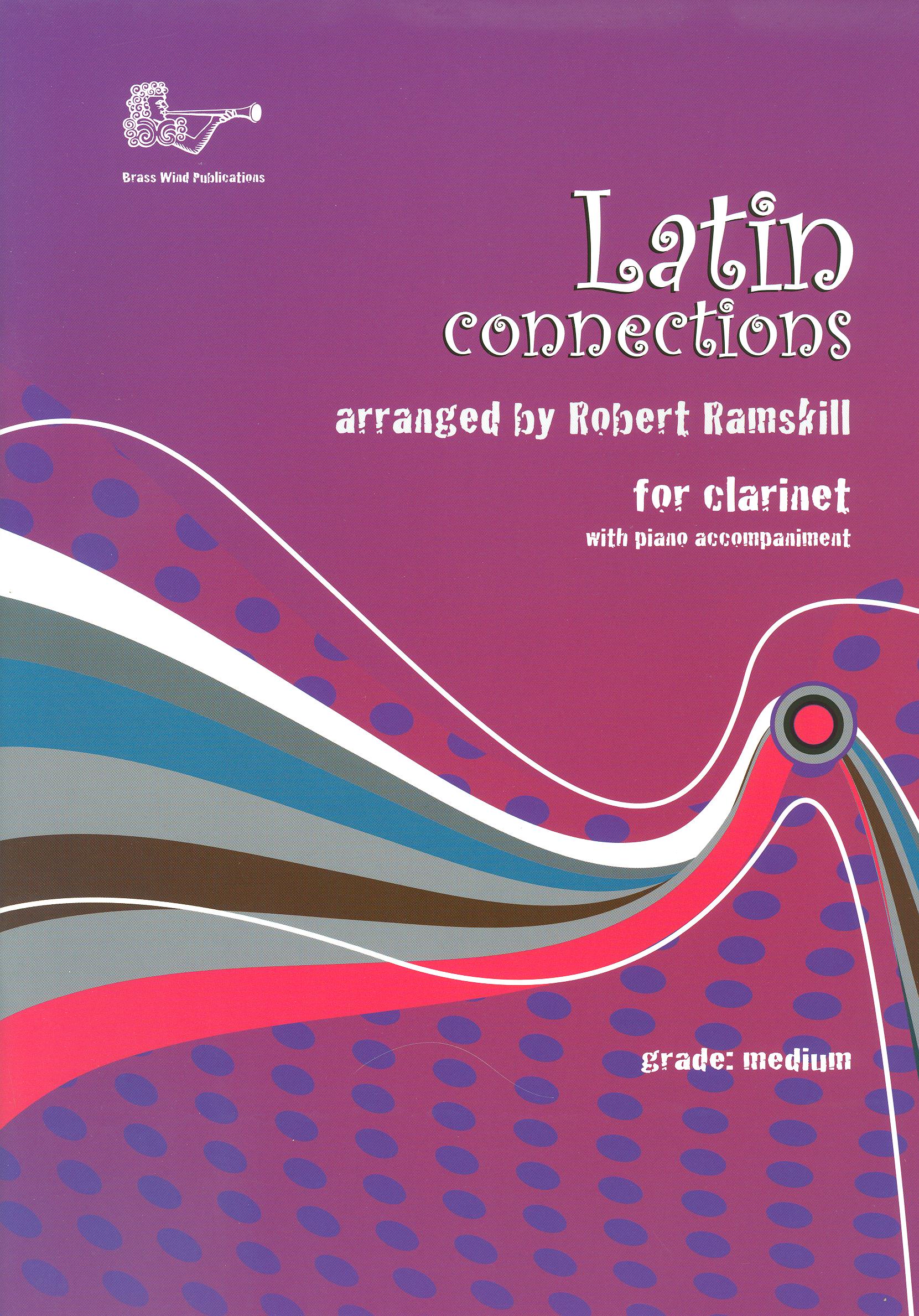 Robert Ramskill: Latin Connections For Clarinet: Clarinet: Instrumental Album