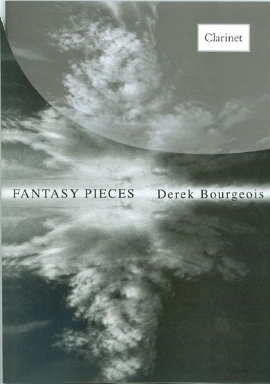 Derek Bourgeois: Fantasy Pieces For Clarinet: Clarinet: Instrumental Album