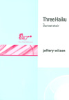 Wilson: Three Haiku: Clarinet Ensemble: Score and Parts
