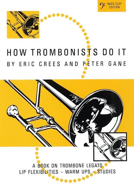 Eric Crees Gane: How Trombonists Do It BC: Trombone: Study