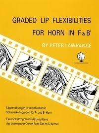 Peter Lawrance: Graded Lip Flexibilities For Horn In F and Bb: French Horn: