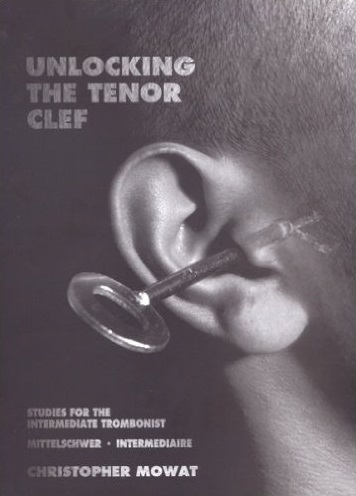 Christopher Mowat: Unlocking The Tenor Clef: Trombone: Instrumental Tutor